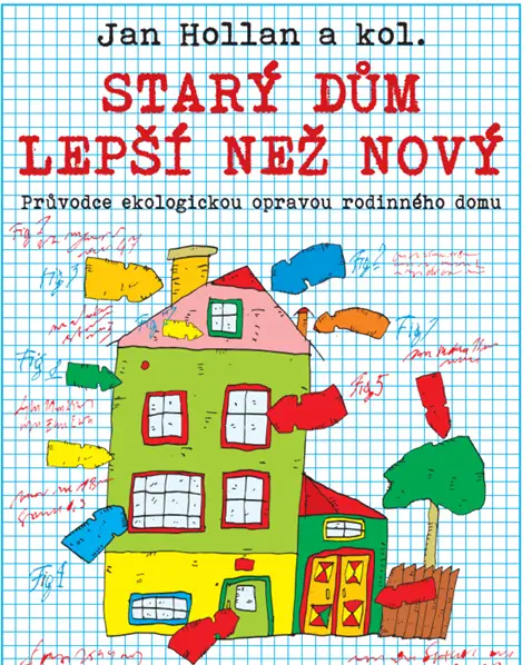 Starý dům lepší než nový – Průvodce ekologickou opravou rodinného domu